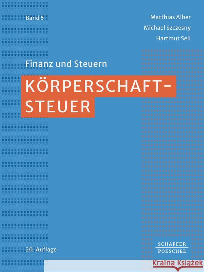 Körperschaftsteuer Alber, Matthias, Szczesny, Michael, Sell, Hartmut 9783791057323 Schäffer-Poeschel - książka