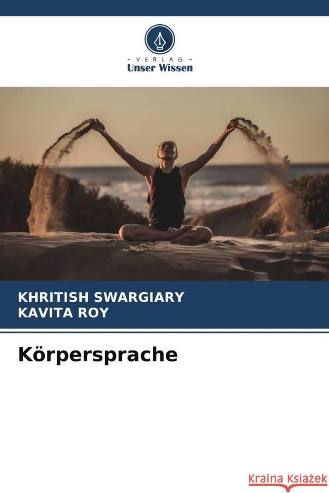 Körpersprache Swargiary, Khritish, Roy, Kavita 9786205470978 Verlag Unser Wissen - książka