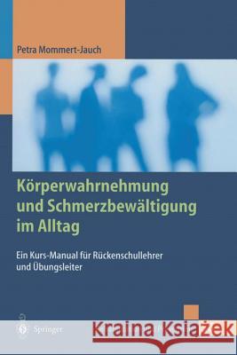 Körperwahrnehmung Und Schmerzbewältigung Im Alltag: Ein Kurs-Manual Für Rückenschullehrer Und Übungsleiter Freiwald, J. 9783540673019 Springer, Berlin - książka