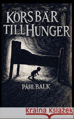 K?rsb?r till Hunger P?hl Balk 9789199084305 Pahl Balk - książka