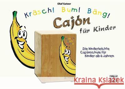 Kräsch! Bum! Bäng! Cajón Für Kinder: German Language Edition Satzer, Olaf 9783943638677 Alfred Music Publishing - książka
