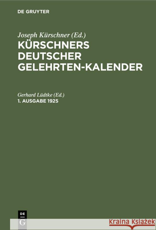 Kürschners Deutscher Gelehrten-Kalender. 1. Ausgabe 1925 Gerhard Lüdtke 9783111232041 de Gruyter - książka