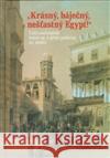 Krásný, báječný a nešťastný Egypt Hana Navrátilová 9788072774296 Libri