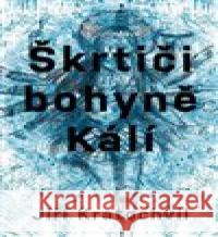 Škrtiči bohyně Kálí Jiří Kratochvil 9788072278770 Druhé město - książka