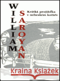 Krátká projížďka v nebeském kočáře William Saroyan 9788072032167 Argo - książka