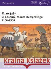 Krucjaty w basenie Morza Bałtyckiego 1100-1500 David Lindholm, David Nicolle 9788378899891 Napoleon V - książka