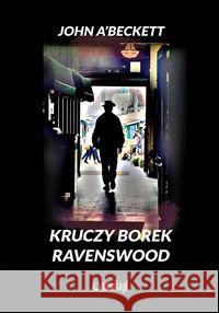 Kruczy Borek - Ravenswood ABeckett John 9788365795618 Mamiko - książka
