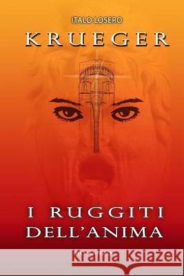 Krueger - I ruggiti dell'anima Losero, Italo G. 9781548273521 Createspace Independent Publishing Platform - książka