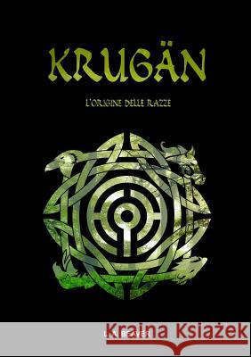 Krugan - L'Origine Delle Razze L. A. Beaver 9781326411503 Lulu.com - książka