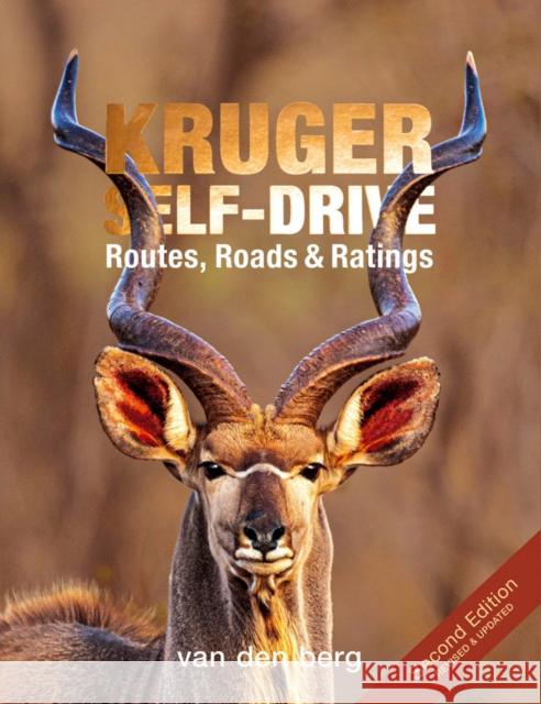 Kruger Self-Drive 2nd Edition: Routes, Roads & Ratings Ingrid Van den Berg 9781776323227 HPH Publishing - książka