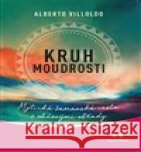 Kruh moudrosti Alberto Villoldo 9788075006714 MAITREA inspirace srdcem - książka