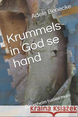 Krummels in God Se Hand: Die Geheim Tussen Mure Adele Benecke 9781795020206 Independently Published - książka