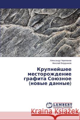 Krupneyshee Mestorozhdenie Grafita Soyuznoe (Novye Dannye) Cherepanov Aleksandr 9783659539190 LAP Lambert Academic Publishing - książka