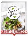 Kräuterglück mit den Landfrauen Die Landfrauen 9783965843172 ZS - ein Verlag der Edel Verlagsgruppe