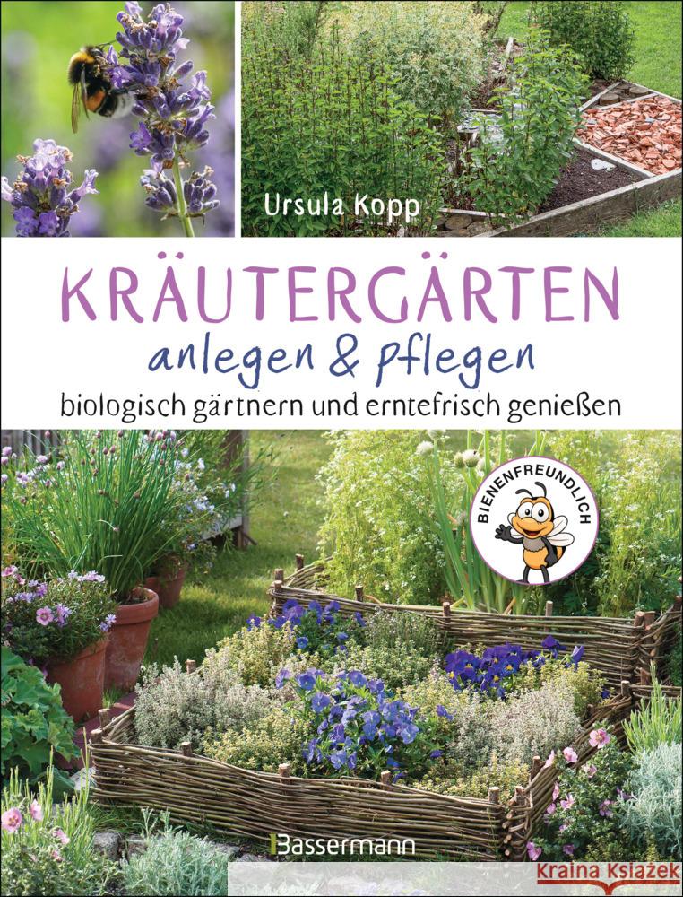 Kräutergärten anlegen und pflegen. Biologisch gärtnern und genießen Kopp, Ursula 9783809447986 Bassermann - książka