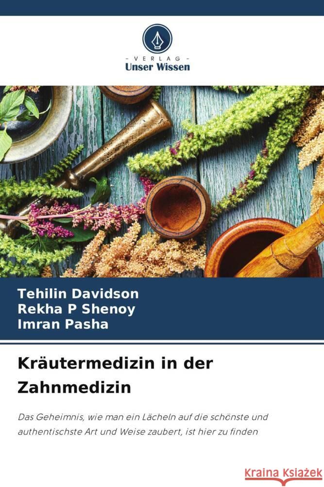 Kräutermedizin in der Zahnmedizin Davidson, Tehilin, Shenoy, Rekha P, Pasha, Imran 9786208317324 Verlag Unser Wissen - książka