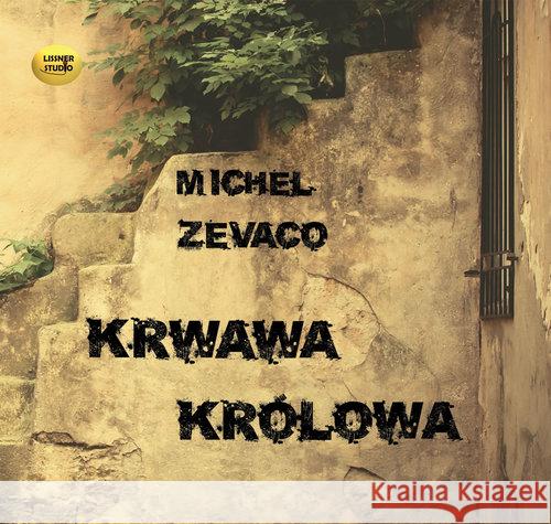 Krwawa królowa audiobook Zevaco Michel 9788365077387 Lissner Studio - książka