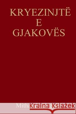 Kryezinjtë E Gjakovës Mithat Q Begolli 9781105811401 Lulu.com - książka