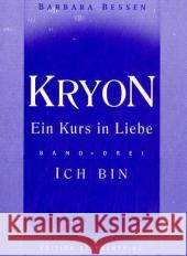 Kryon, Ein Kurs in Liebe. Bd.3 : Ich bin Bessen, Barbara Kryon  9783939570592 Nietsch - książka