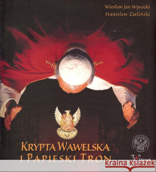 Krypta Wawelska i Papieski Tron Wysocki Wiesław Jan Zieliński Stanisław 9788364661006 Visart - książka