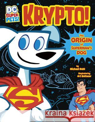 Krypto: The Origin of Superman's Dog Michael Dahl Art Baltazar 9781496551436 Stone Arch Books - książka