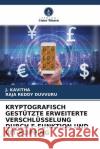 KRYPTOGRAFISCH GESTÜTZTE ERWEITERTE VERSCHLÜSSELUNG DURCH F-FUNKTION UND BIT-FLIPPING Kavitha, J., Duvvuru, Raja Reddy 9786204509815 Verlag Unser Wissen