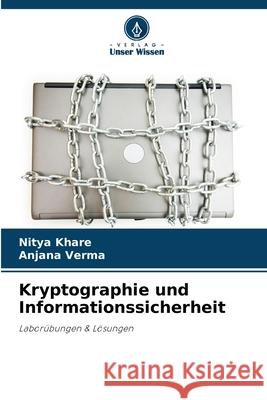 Kryptographie und Informationssicherheit Nitya Khare Anjana Verma 9786207754014 Verlag Unser Wissen - książka