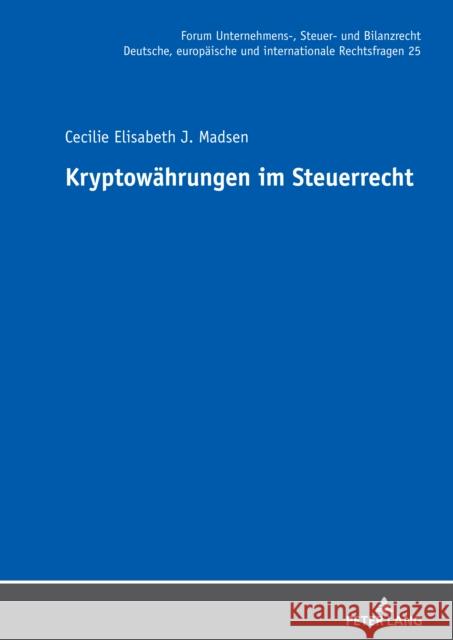 Kryptow?hrungen im Steuerrecht Cecilie Elisabeth J. Madsen 9783631892244 Peter Lang D - książka