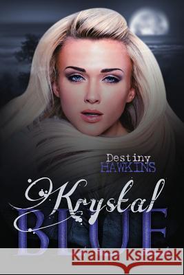 Krystal Blue Destiny Hawkins 9781535242165 Createspace Independent Publishing Platform - książka