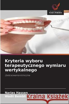 Kryteria wyboru terapeutycznego wymiaru wertykalnego Hassen, Narjes, Bembli, Wadii 9786208484552 Wydawnictwo Nasza Wiedza - książka