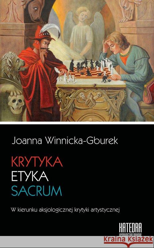 Krytyka, etyka, sacrum Winnicka-Gburek Joanna 9788365155061 Katedra Wydawnictwo Naukowe - książka