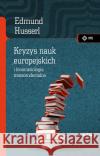 Kryzys nauk europejskich Husserl Edmund 9788379981380 Vis-a-vis / Etiuda