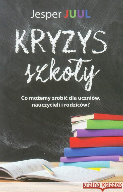 Kryzys Szkoły Juul Jesper 9788362445509 Mind - książka