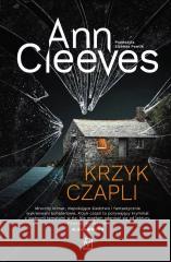 Krzyk czapli T.2 Ann Cleeves 9788366657984 Czwarta Strona - książka