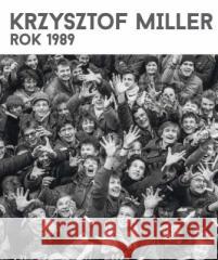 Krzysztof Miller. Rok 1989 w.angielska Krzysztof Miller 9788366068049 Dom Spotkań z Historią - książka