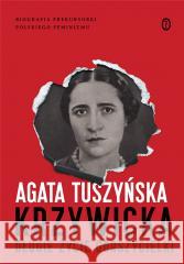 Krzywicka. Długie życie gorszycielki w.3 Agata Tuszyńska 9788308080658 Literackie - książka