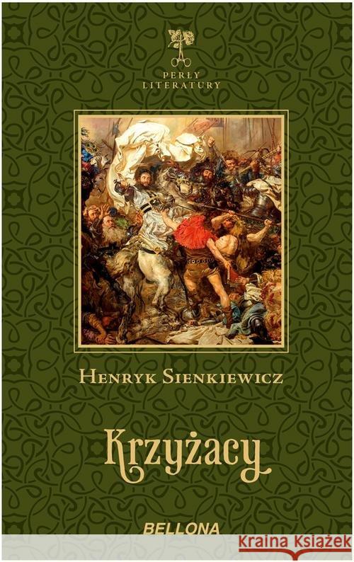 Krzyżacy Sienkiewicz Henryk 9788311151710 Bellona - książka