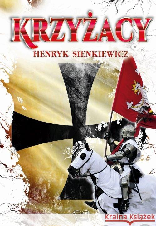 Krzyżacy ARTI Sienkiewicz Henryk 9788377408247 Arti - książka
