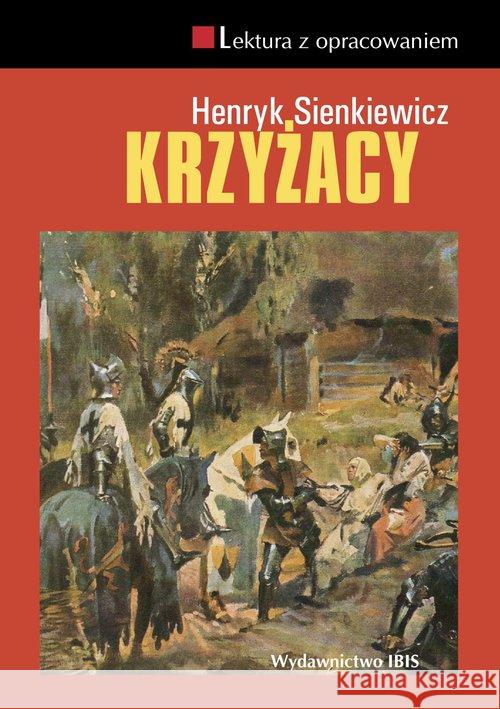 Krzyżacy z opracowaniem TW IBIS Sienkiewicz Henryk 9788365875617 Books - książka