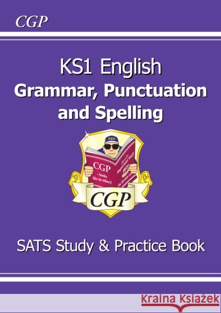 KS1 English SATS Grammar, Punctuation & Spelling Study & Practice Book CGP Books CGP Books  9781782944614 Coordination Group Publications Ltd (CGP) - książka