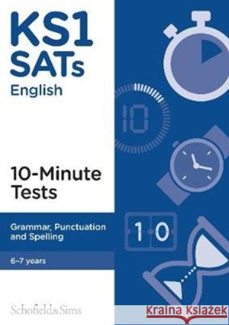 KS1 SATs Grammar, Punctuation and Spelling 10-Minute Tests Schofield & Sims, Carol Matchett 9780721714998 Schofield & Sims Ltd - książka