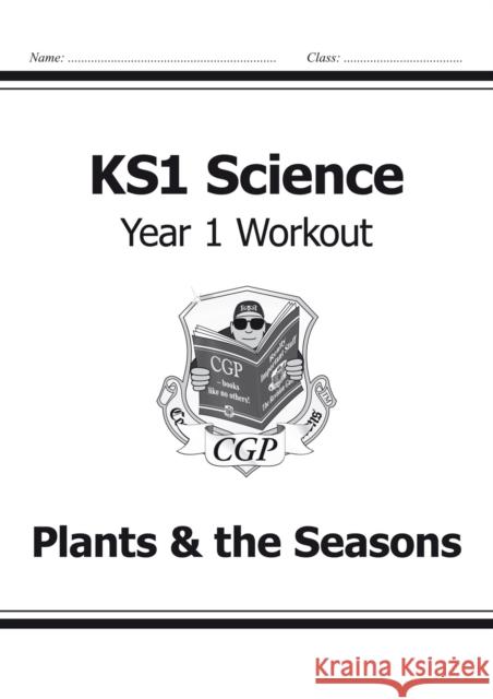 KS1 Science Year 1 Workout: Plants & the Seasons CGP Books 9781782942313 Coordination Group Publications Ltd (CGP) - książka