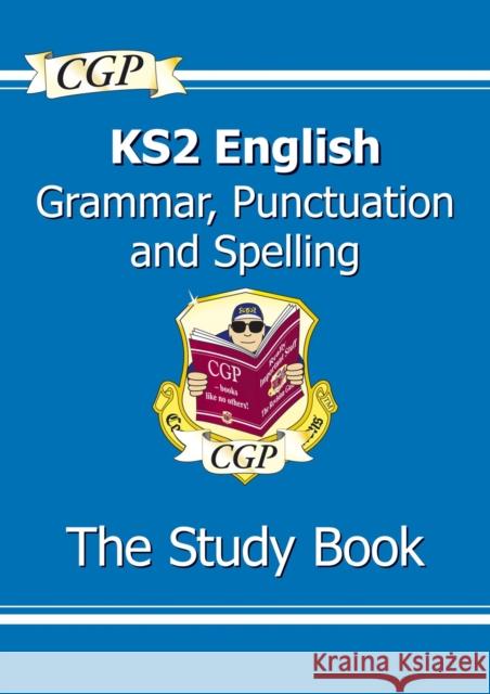 KS2 English: Grammar, Punctuation and Spelling Study Book - Ages 7-11 Parsons, Richard 9781847621658 Coordination Group Publications Ltd (CGP) - książka