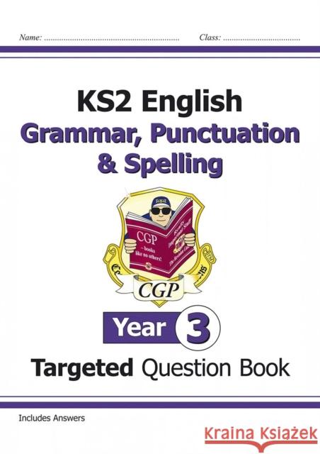 KS2 English Year 3 Grammar, Punctuation & Spelling Targeted Question Book (with Answers) CGP Books 9781782941316 Coordination Group Publications Ltd (CGP) - książka