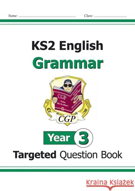 KS2 English Year 3 Grammar Targeted Question Book (with Answers) CGP Books 9781782941194 Coordination Group Publications Ltd (CGP) - książka