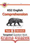 KS2 English Year 3 Stretch Reading Comprehension Targeted Question Book (+ Ans) CGP Books 9781789083507 Coordination Group Publications Ltd (CGP)