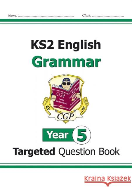 KS2 English Year 5 Grammar Targeted Question Book (with Answers) CGP Books 9781782941217 Coordination Group Publications Ltd (CGP) - książka