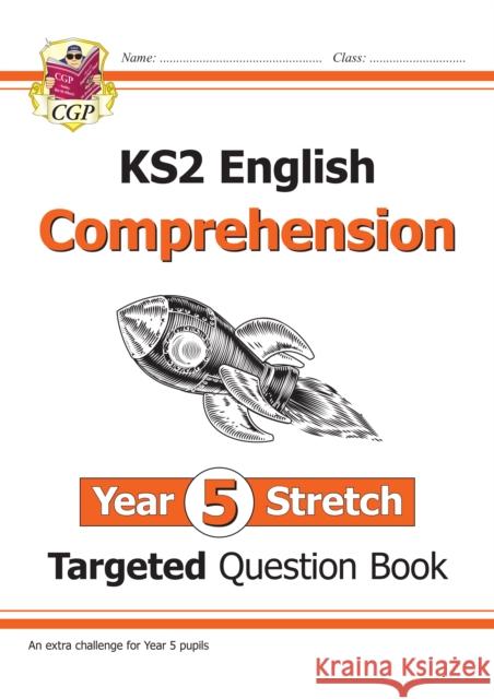 KS2 English Year 5 Stretch Reading Comprehension Targeted Question Book (+ Ans) CGP Books 9781789083712 Coordination Group Publications Ltd (CGP) - książka