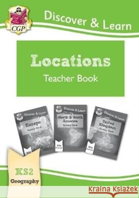 KS2 Geography Discover & Learn: Locations - Europe, UK and Americas Teacher Book CGP Books 9781782949886 Coordination Group Publications Ltd (CGP) - książka