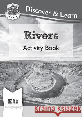 KS2 Geography Discover & Learn: Rivers Activity Book CGP Books 9781782949763 Coordination Group Publications Ltd (CGP) - książka